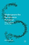 Shakespeare the Renaissance Humanist