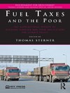 Sterner, T: Fuel Taxes and the Poor