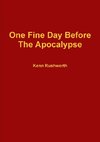 One Fine Day Before The Apocalypse