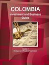 Colombia Investment and Business Guide Volume 1 Strategic and Practical Information