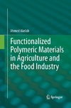 Functionalized  Polymeric Materials in Agriculture and the Food Industry