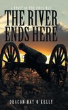 The River Ends Here