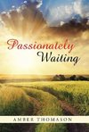 Passionately Waiting