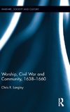 Worship, Civil War and Community, 1638-1660