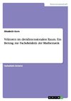 Vektoren im dreidimensionalen Raum. Ein Beitrag zur Fachdidaktik der Mathematik