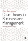 Gummesson, E: Case Theory in Business and Management