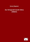 Zur Kriegszeit durch China 1900/01