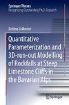 Quantitative Parameterization and 3D-run-out Modelling of Rockfalls at Steep Limestone Cliffs in the Bavarian Alps