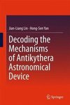 Decoding the Mechanisms of Antikythera Astronomical Device