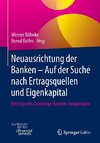 Neuausrichtung der Banken - Auf der Suche nach Ertragsquellen und Eigenkapital