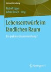 Lebensentwürfe im ländlichen Raum