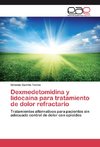 Dexmedetomidina y lidocaína para tratamiento de dolor refractario