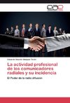 La actividad profesional de los comunicadores radiales y su incidencia