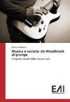 Musica e società: da Woodstock al grunge