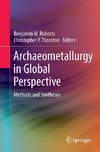 Archaeometallurgy in Global Perspective