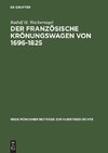 Der französische Krönungswagen von 1696-1825