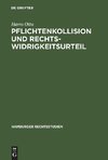 Pflichtenkollision und Rechtswidrigkeitsurteil