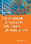 Die Formalisierte Terminologie der Verlässlichkeit Technischer Systeme