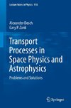 Transport Processes in Space Physics and Astrophysics