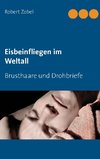 Eisbeinfliegen im Weltall