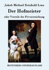 Der Hofmeister oder Vorteile der Privaterziehung