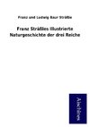 Franz Sträßles Illustrierte Naturgeschichte der drei Reiche