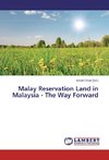 Malay Reservation Land in Malaysia - The Way Forward