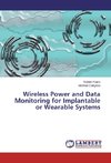 Wireless Power and Data Monitoring for Implantable or Wearable Systems