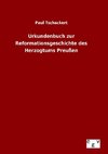 Urkundenbuch zur Reformationsgeschichte des Herzogtums Preußen