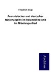 Französischer und deutscher Nationalgeist im Rolandslied und im Nibelungenlied