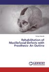 Rehabilitation of Maxillofacial Defects with Prosthesis- An Outline