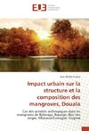 Impact urbain sur la structure et la composition des mangroves, Douala