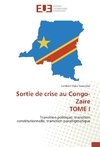 Sortie de crise au Congo-Zaïre TOME I