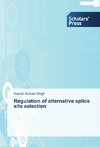 Regulation of alternative splice site selection