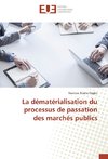 La dématérialisation du processus de passation des marchés publics