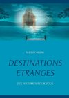 Destinations étranges