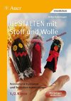 Gestalten mit Stoff und Wolle - mehr als Basteln