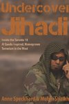 Speckhard, A: Undercover Jihadi