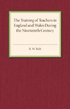 The Training of Teachers in England and Wales during the Nineteenth Century