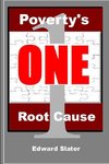 Poverty's One Root Cause