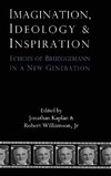 Imagination, Ideology and Inspiration