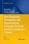 New Diagnostic, Therapeutic and Organizational Strategies for Acute Coronary Syndromes Patients