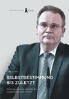 Selbstbestimmung bis zuletzt