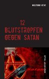 12 Blutstropfen gegen Satan