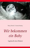 Wir bekommen ein Baby