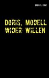 Doris, Modell wider Willen