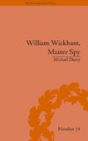 William Wickham, Master Spy