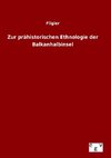 Zur prähistorischen Ethnologie der Balkanhalbinsel