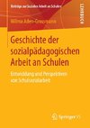 Geschichte der sozialpädagogischen Arbeit an Schulen