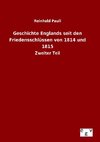 Geschichte Englands seit den Friedensschlüssen von 1814 und 1815